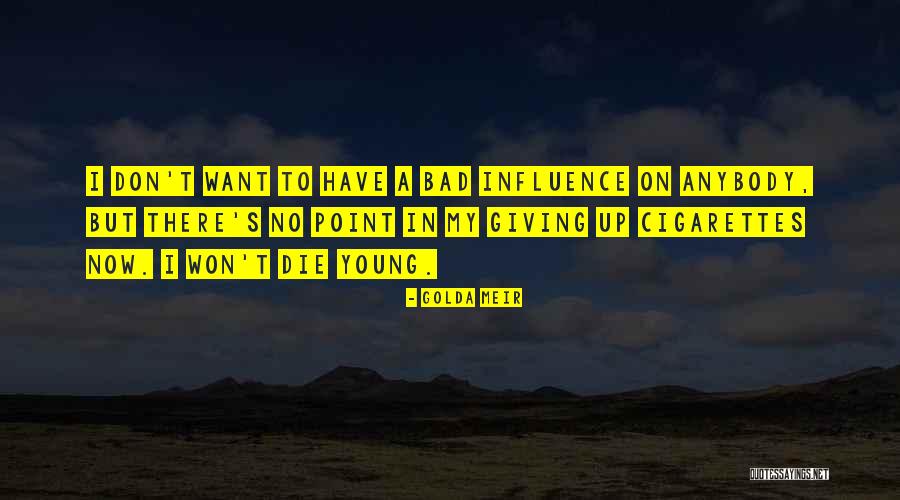 Giving Up Smoking Quotes By Golda Meir Giving Up Smoking Quotes By Golda Meir