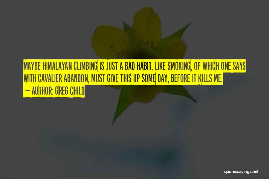 Giving Up Smoking Quotes By Greg Child