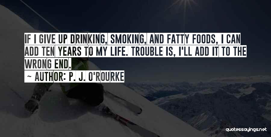 Giving Up Smoking Quotes By P. J. O'Rourke