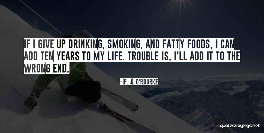 Giving Up Smoking Quotes By P. J. O'Rourke