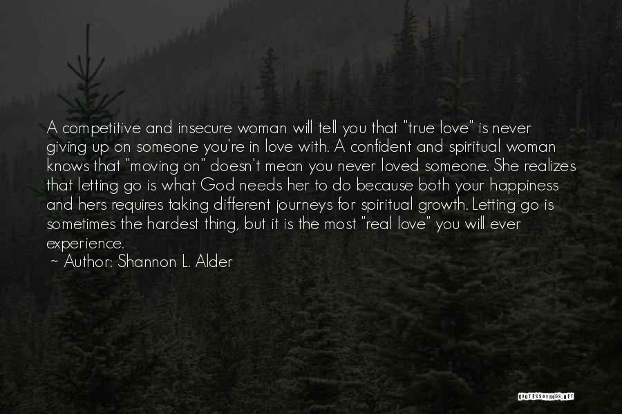 Giving Up Someone You Love Quotes By Shannon L. Alder