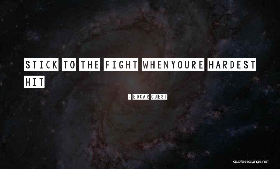 Giving Up The Fight Quotes By Edgar Guest Giving Up The Fight Quotes By Edgar Guest