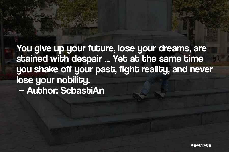 Giving Up The Past Quotes By SebastiAn