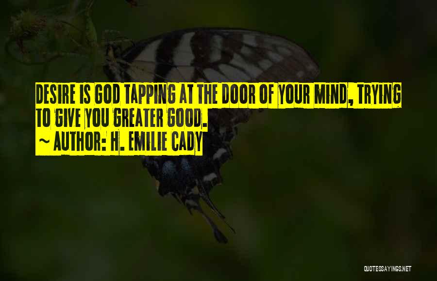 Giving Up Things For God Quotes By H. Emilie Cady