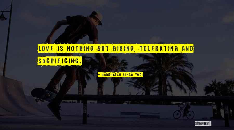 Giving Up Things You Love Quotes By Harbhajan Singh Yogi