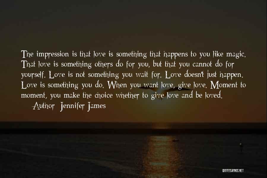 Giving Up Things You Love Quotes By Jennifer James