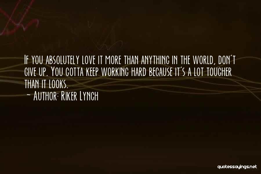 Giving Up Things You Love Quotes By Riker Lynch