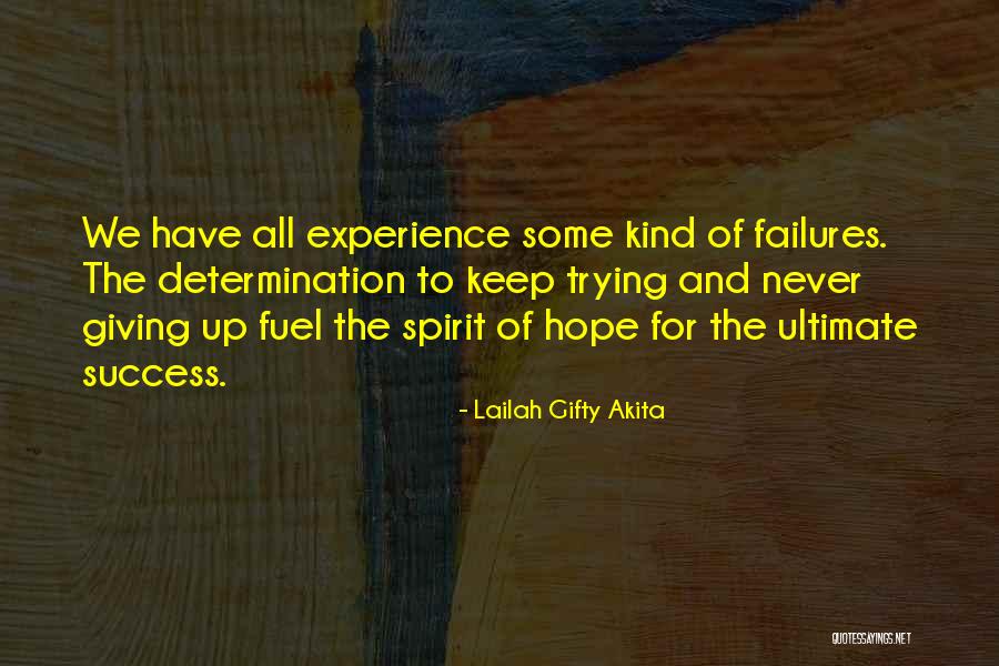 Giving Up Trying Quotes By Lailah Gifty Akita Giving Up Trying Quotes By Lailah Gifty Akita