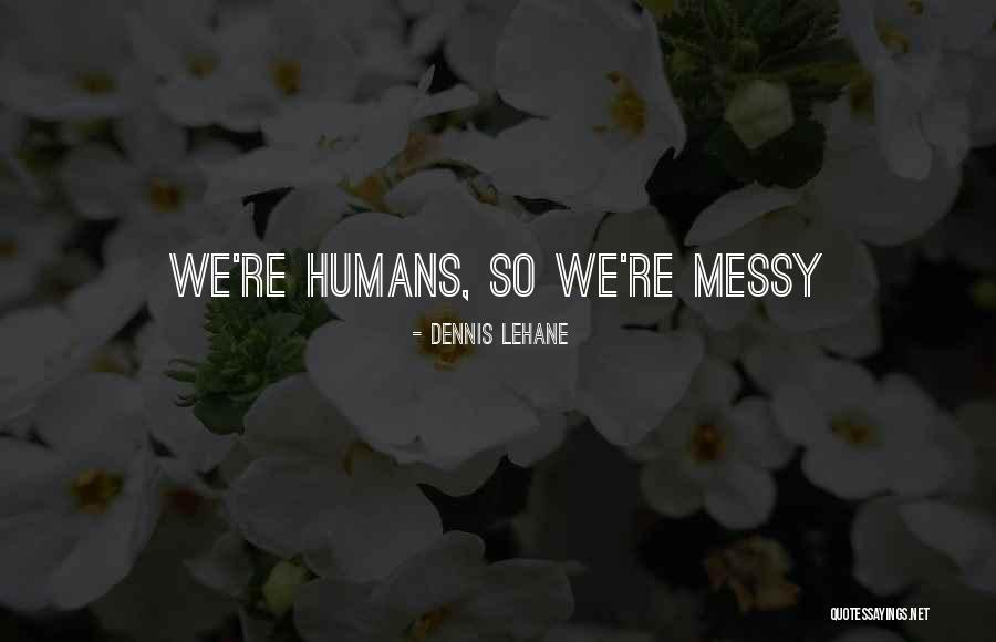 Giving Up Vs Gaining Quotes By Dennis Lehane Giving Up Vs Gaining Quotes By Dennis Lehane