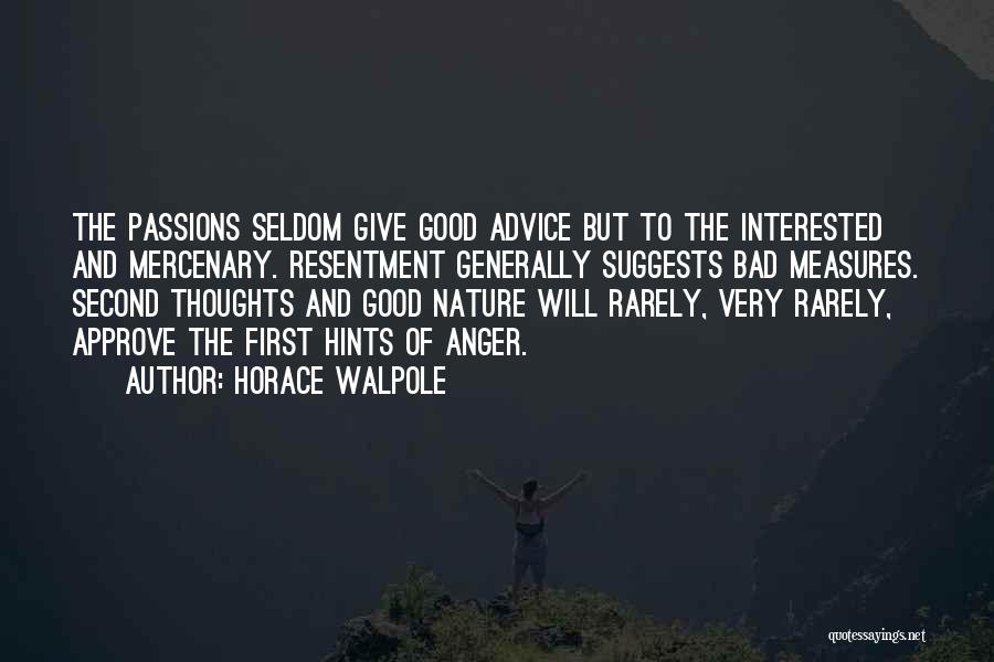 Giving Up Your Passion Quotes By Horace Walpole