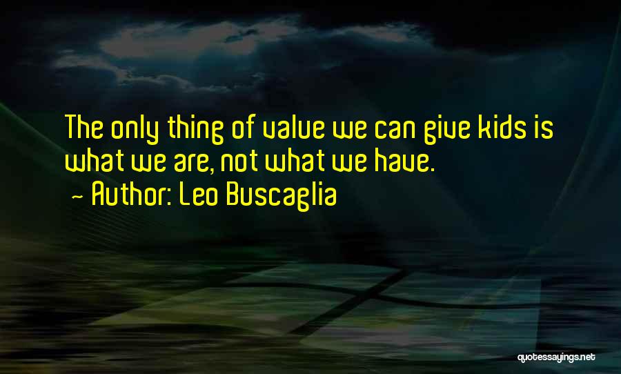 Giving What We Can Quotes By Leo Buscaglia