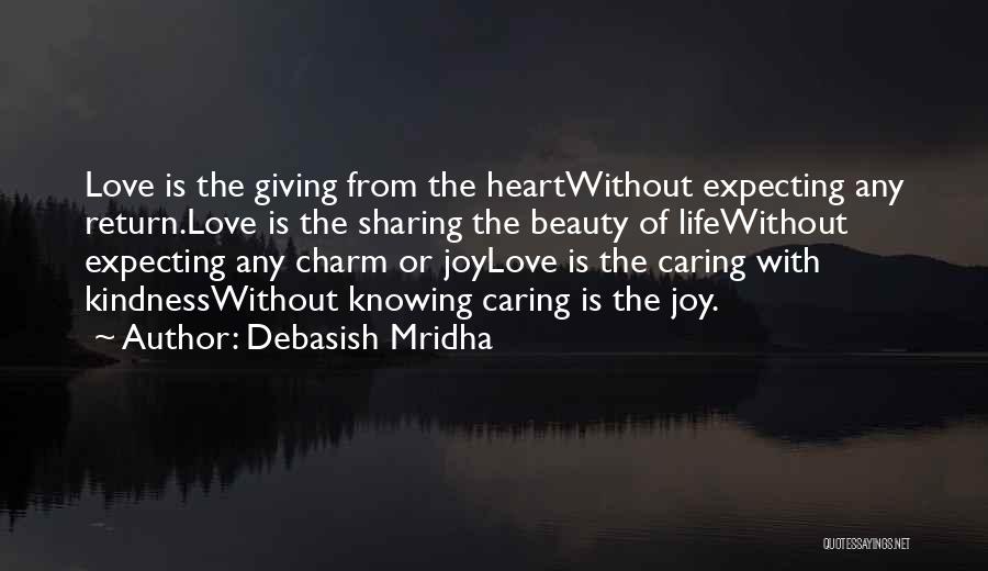 Giving Without Expecting Something In Return Quotes By Debasish Mridha