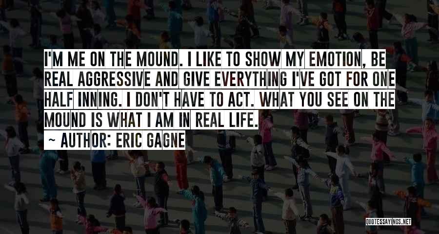 Giving You My Everything Quotes By Eric Gagne