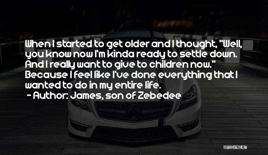 Giving You My Everything Quotes By James, Son Of Zebedee