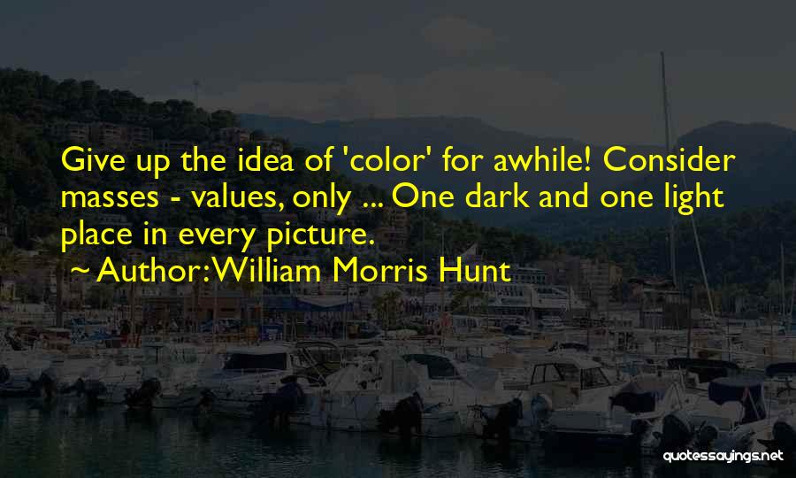 Giving Your All Picture Quotes By William Morris Hunt