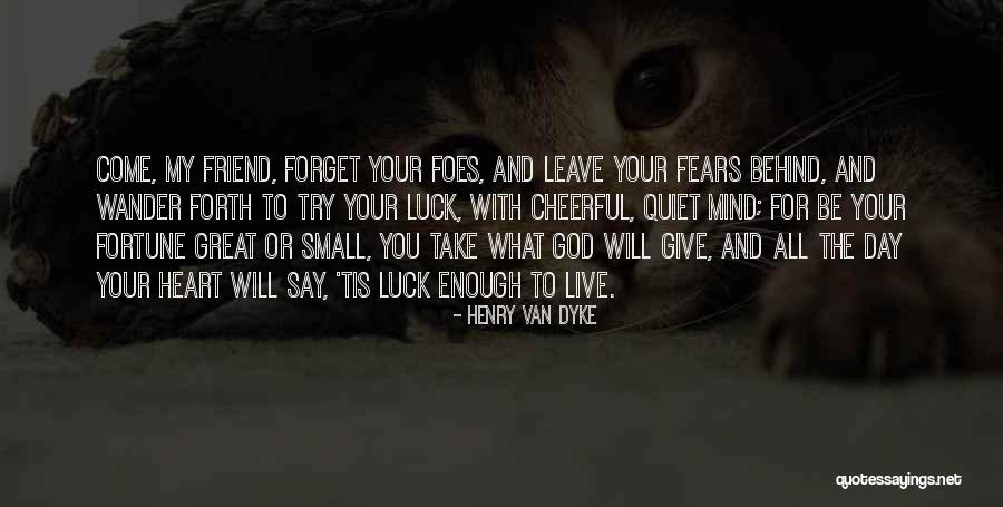 Giving Your All To God Quotes By Henry Van Dyke