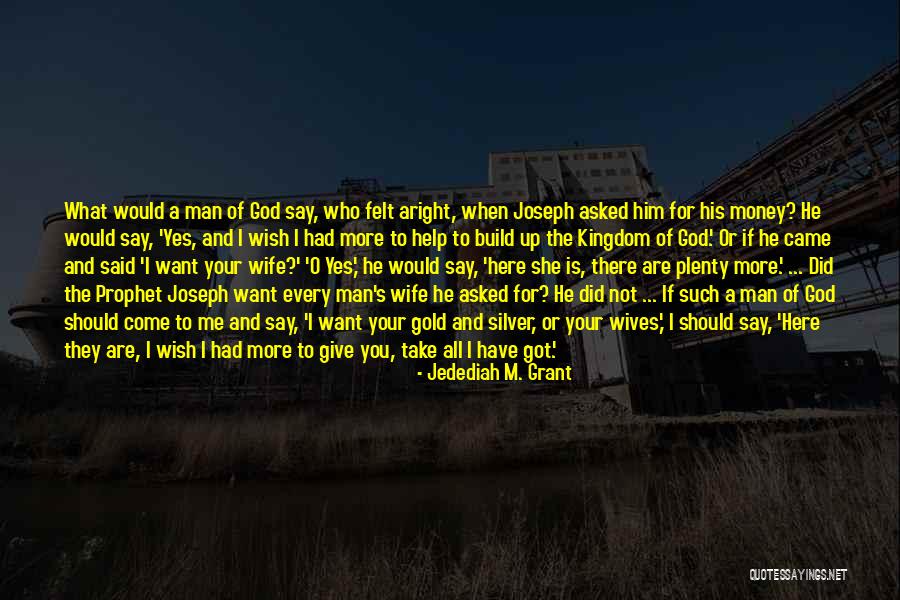 Giving Your All To God Quotes By Jedediah M. Grant