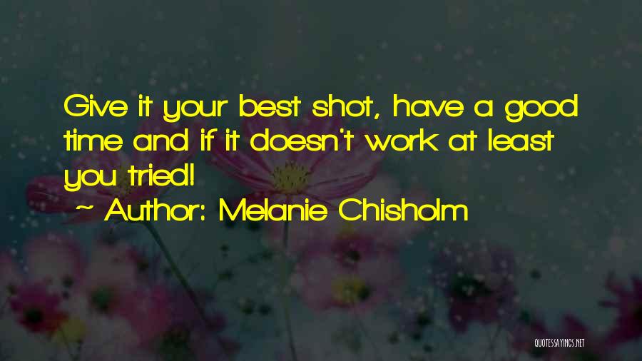 Giving Your Best Shot Quotes By Melanie Chisholm