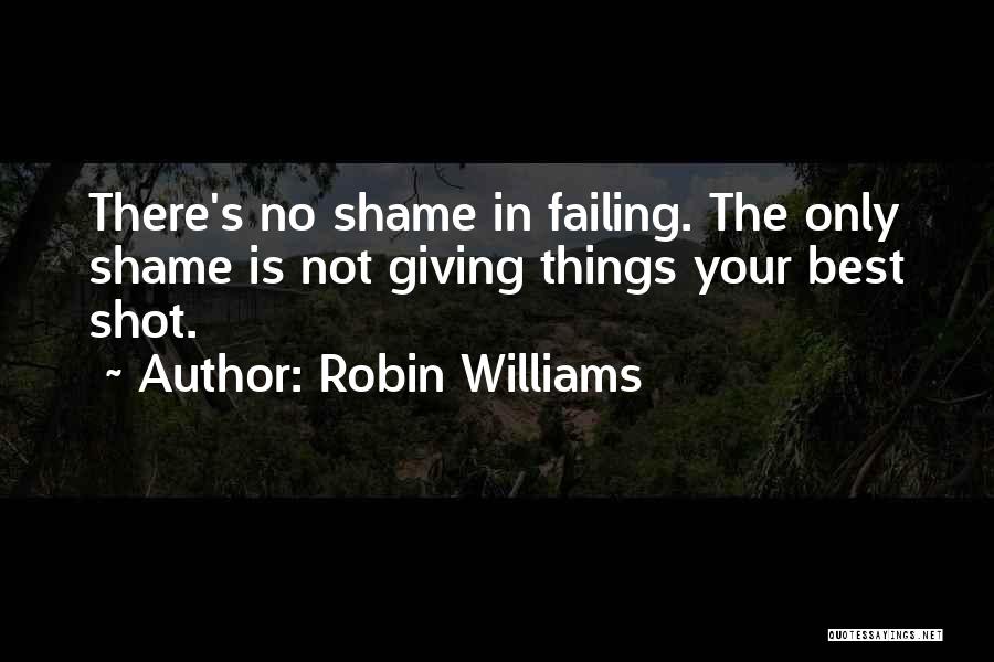 Giving Your Best Shot Quotes By Robin Williams