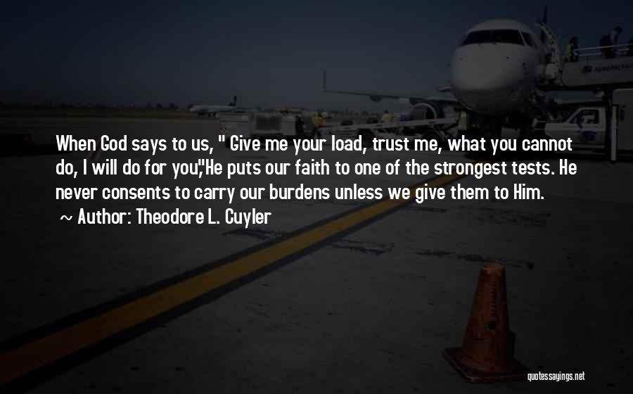 Giving Your Burdens To God Quotes By Theodore L. Cuyler