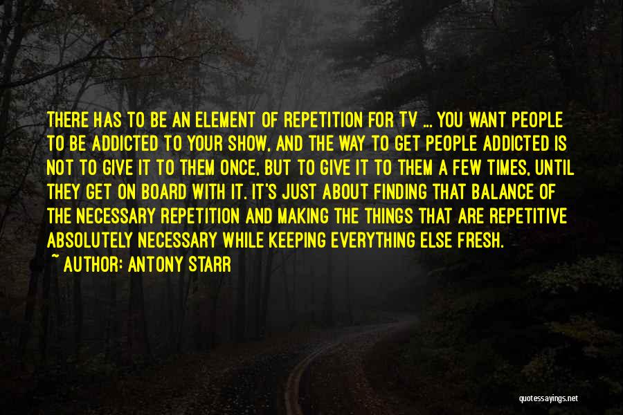 Giving Your Everything Quotes By Antony Starr