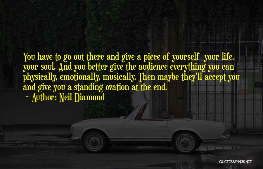 Giving Your Everything Quotes By Neil Diamond