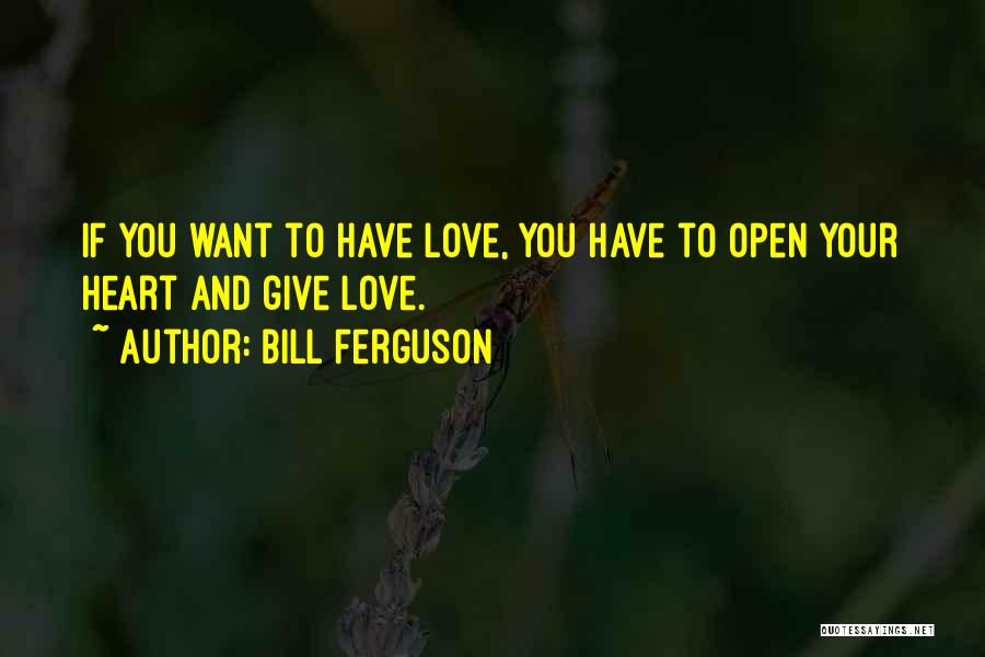 Giving Your Heart Quotes By Bill Ferguson