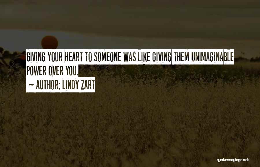 Giving Your Heart To Someone Quotes By Lindy Zart