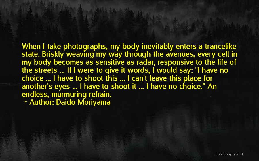 Giving Your Life For Another Quotes By Daido Moriyama