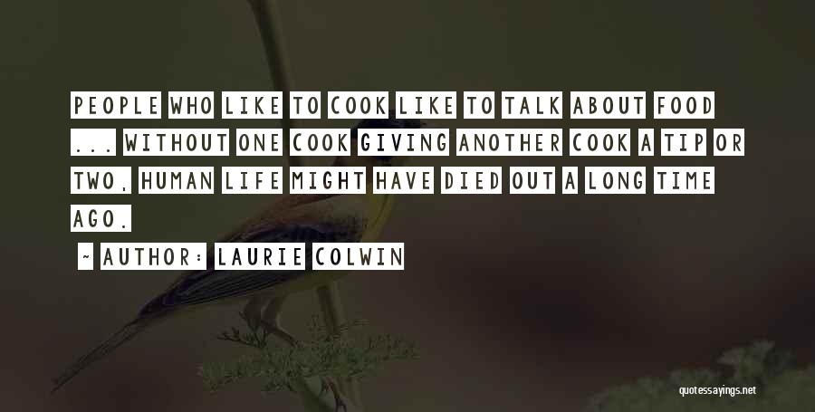 Giving Your Life For Another Quotes By Laurie Colwin