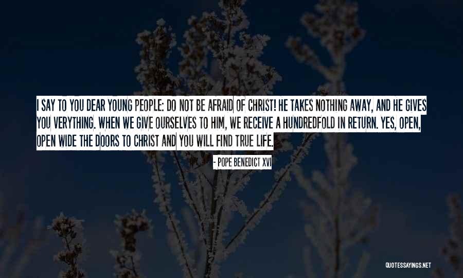 Giving Your Life To Christ Quotes By Pope Benedict XVI Giving Your Life To Christ Quotes By Pope Benedict XVI