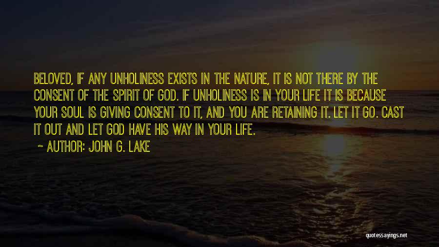 Giving Your Life To God Quotes By John G. Lake