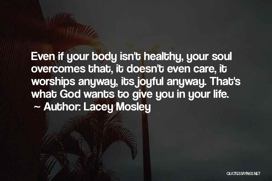 Giving Your Life To God Quotes By Lacey Mosley