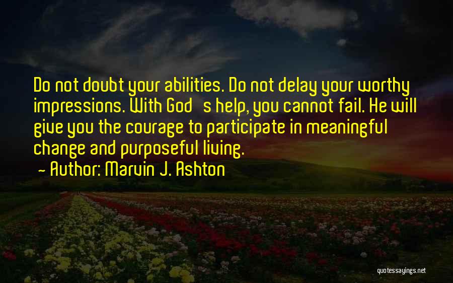 Giving Your Life To God Quotes By Marvin J. Ashton