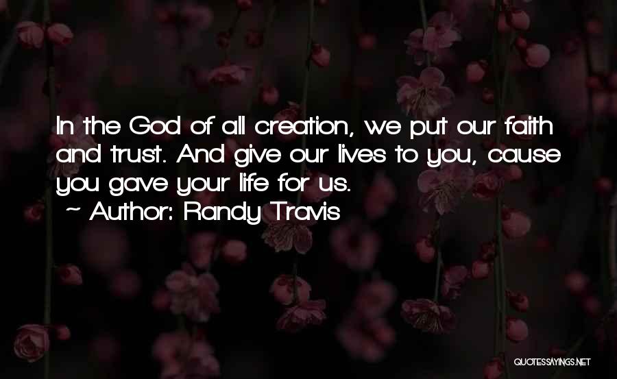 Giving Your Life To God Quotes By Randy Travis