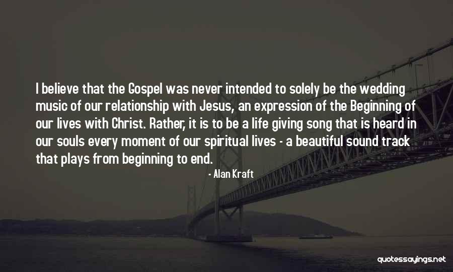 Giving Your Life To Jesus Quotes By Alan Kraft