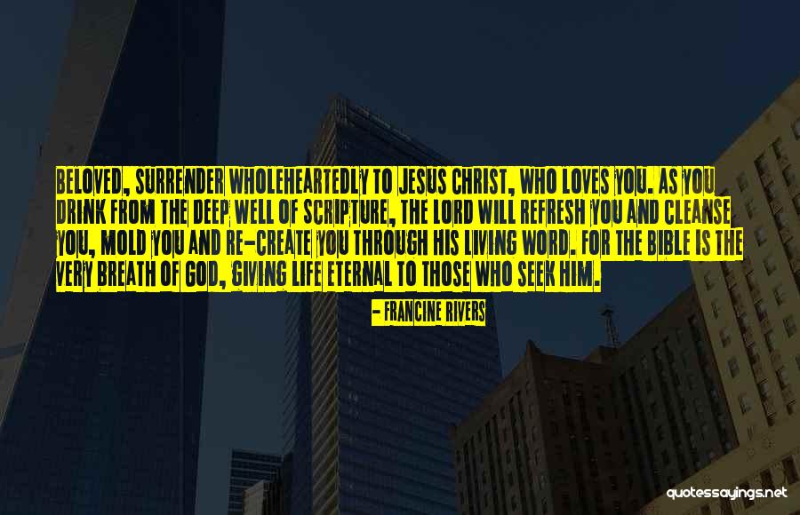 Giving Your Life To Jesus Quotes By Francine Rivers