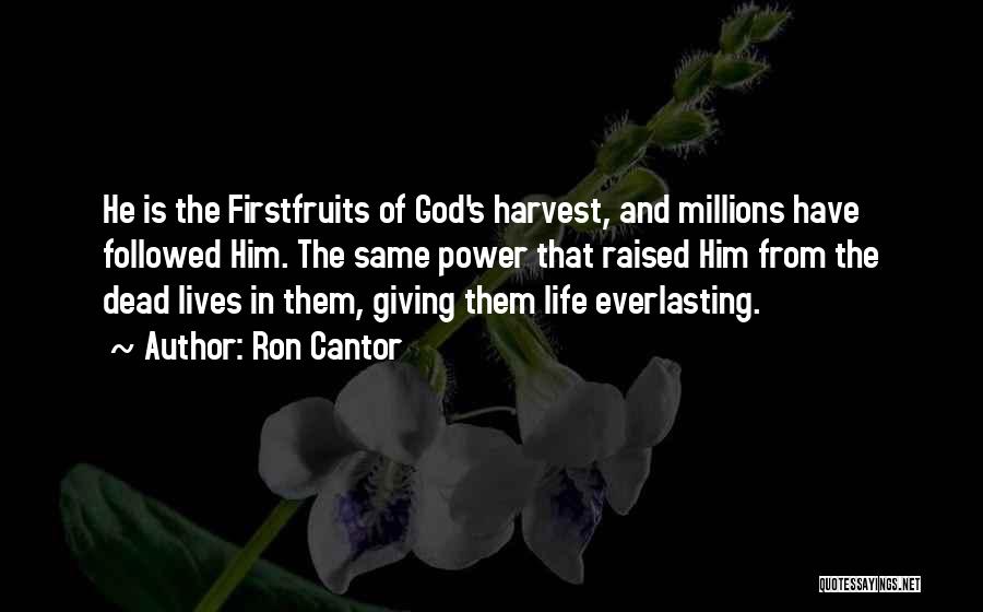 Giving Your Life To Jesus Quotes By Ron Cantor