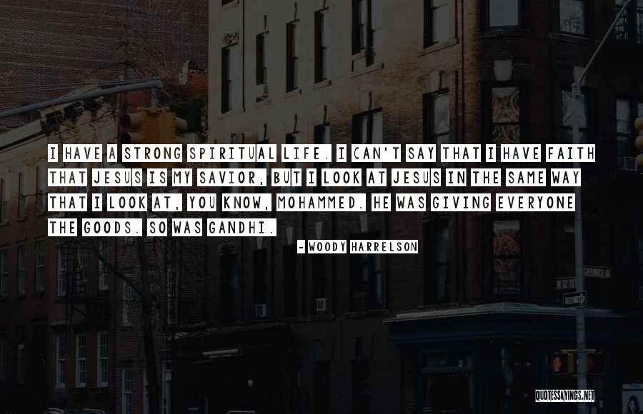 Giving Your Life To Jesus Quotes By Woody Harrelson Giving Your Life To Jesus Quotes By Woody Harrelson