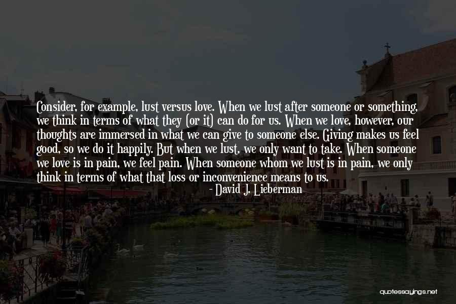 Giving Your Love To Someone Else Quotes By David J. Lieberman