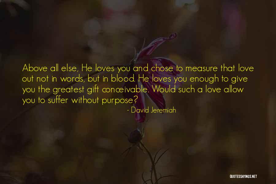 Giving Your Love To Someone Else Quotes By David Jeremiah