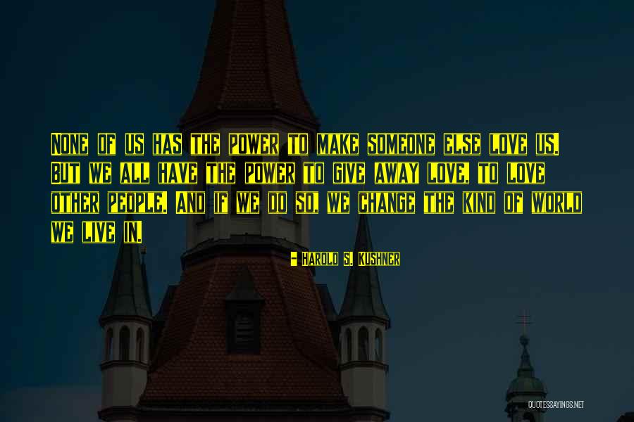 Giving Your Love To Someone Else Quotes By Harold S. Kushner