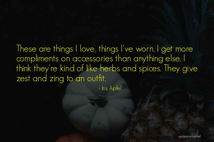 Giving Your Love To Someone Else Quotes By Iris Apfel