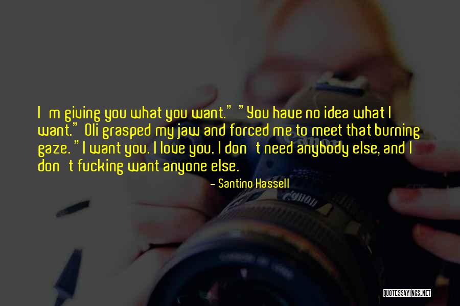 Giving Your Love To Someone Else Quotes By Santino Hassell