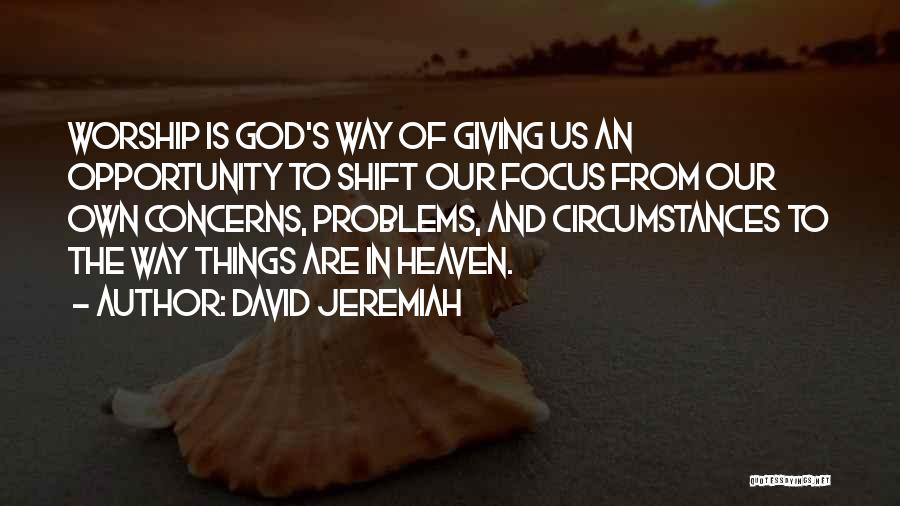 Giving Your Problems To God Quotes By David Jeremiah