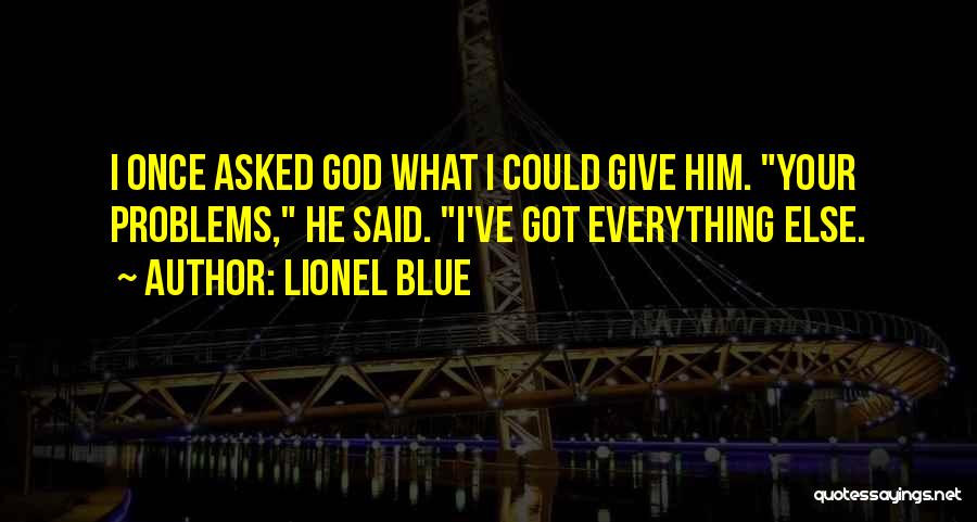 Giving Your Problems To God Quotes By Lionel Blue