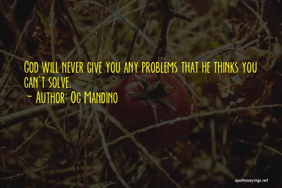 Giving Your Problems To God Quotes By Og Mandino