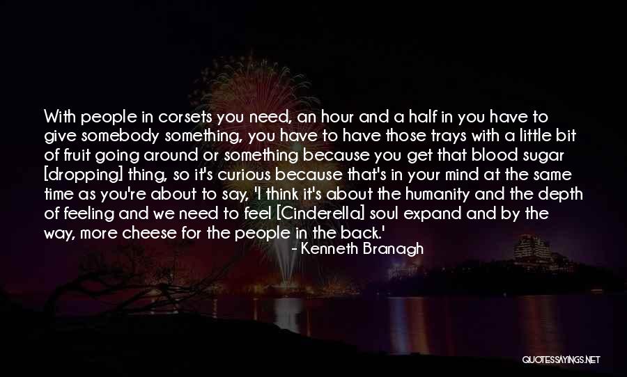 Giving Your Soul Quotes By Kenneth Branagh Giving Your Soul Quotes By Kenneth Branagh