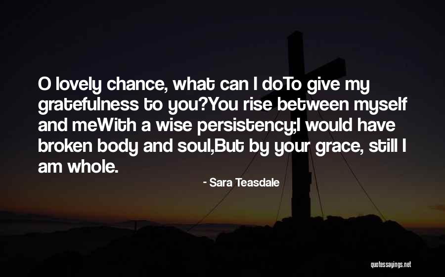 Giving Your Soul Quotes By Sara Teasdale Giving Your Soul Quotes By Sara Teasdale