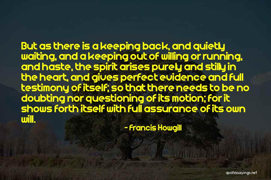 Giving Your Testimony Quotes By Francis Howgill Giving Your Testimony Quotes By Francis Howgill